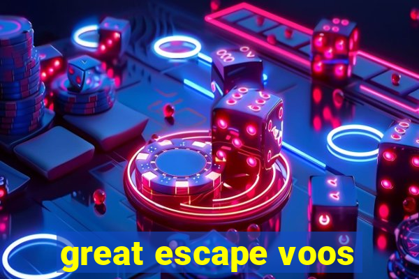 great escape voos